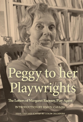 Peggy to her Playwrights by Colin Chambers