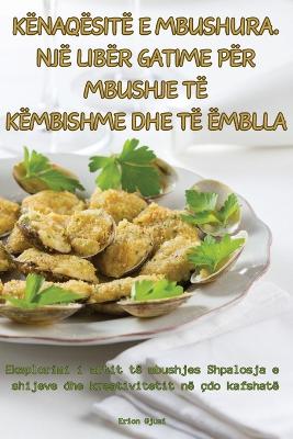 Kënaqësitë E Mbushura. Një Libër Gatime Për Mbushje Të Këmbishme Dhe Të Ëmblla book