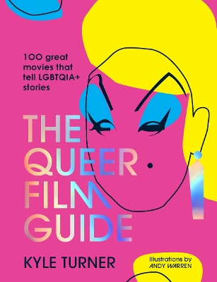 The Queer Film Guide: 100 great movies that tell LGBTQIA+ stories book