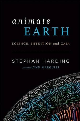 Animate Earth: Science, Intuition and Gaia book