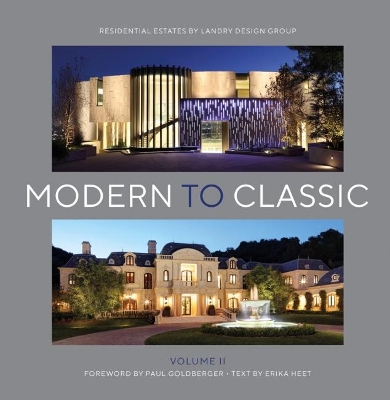 Modern to Classic II: Residential Estates by Landry Design Group book