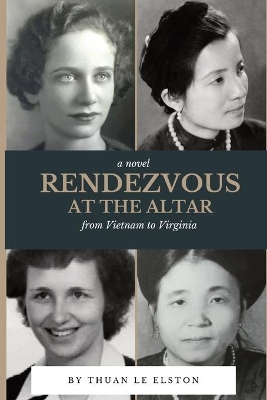 Rendezvous At The Altar: From Vietnam to Virginia book