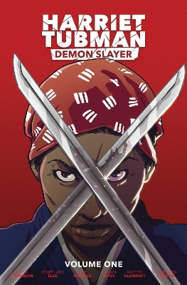 Harriet Tubman: Demon Slayer Vol. 1: Volume 1 book