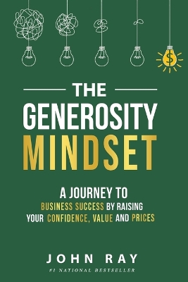 The Generosity Mindset: A Journey to Business Success by Raising Your Confidence, Value, and Prices book