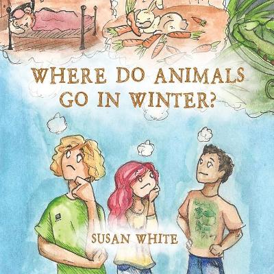 Where Do Animals Go in Winter? book