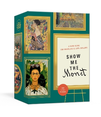Show Me the Monet: A Card Game for Wheelers and (Art) Dealers book