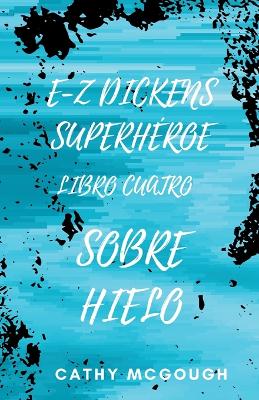 E-Z Dickens Superhéroe Libro Cuatro: Sobre Hielo book