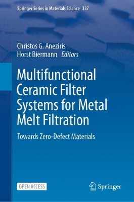 Multifunctional Ceramic Filter Systems for Metal Melt Filtration: Towards Zero-Defect Materials book