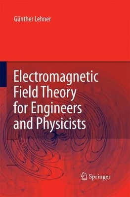 Electromagnetic Field Theory for Engineers and Physicists book