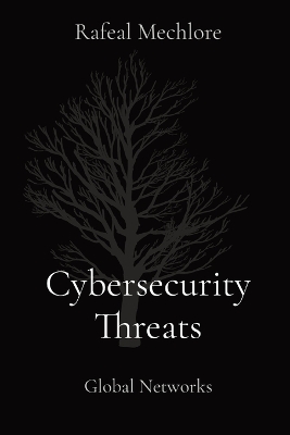 Cybersecurity Threats Global Networks book