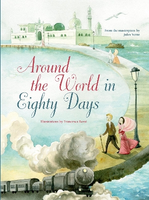 Around the World in Eighty Days: From the Masterpiece by Jules Verne book