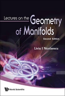 Lectures on the Geometry of Manifolds by Liviu I Nicolaescu