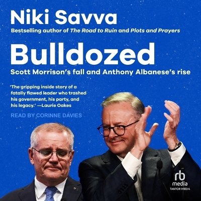 Bulldozed: Scott Morrison's Fall and Anthony Albanese's Rise book