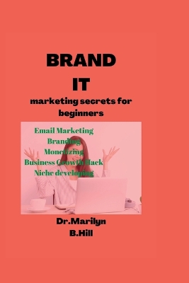 Brand It: Marketing Secret For Beginners book