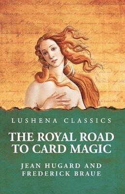 The Royal Road to Card Magic book