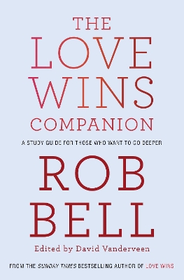 The Love Wins Companion by Rob Bell
