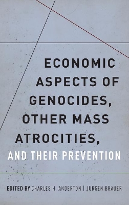 Economic Aspects of Genocides, Other Mass Atrocities, and Their Preventions book