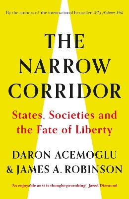 The Narrow Corridor: States, Societies, and the Fate of Liberty by Daron Acemoglu