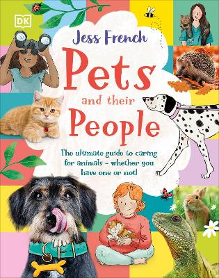 Pets and Their People: The Ultimate Guide to Caring For Animals - Whether You Have One or Not! by Jess French
