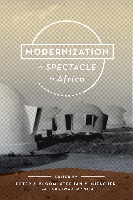 Modernization as Spectacle in Africa book