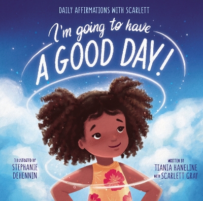 I’m Going to Have a Good Day!: Daily Affirmations with Scarlett book