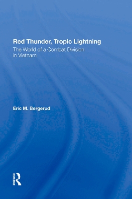 Red Thunder, Tropic Lightning: The World Of A Combat Division In Vietnam book