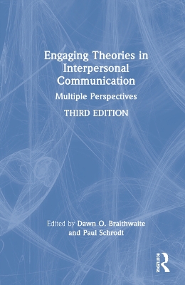Engaging Theories in Interpersonal Communication: Multiple Perspectives by Paul Schrodt