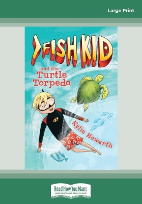 Fish Kid and the Turtle Torpedo by Kylie Howarth