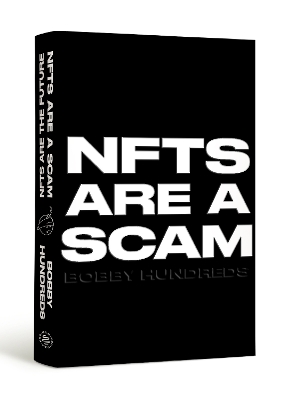 NFTs Are a Scam / NFTs Are the Future: The Early Years: 2020-2023 book