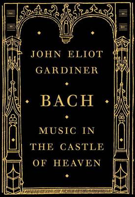 Bach by John Eliot Gardiner