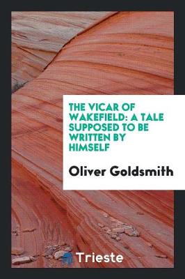 Vicar of Wakefield by Oliver Goldsmith
