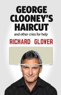 George Clooney's Haircut and Other Cries for Help book