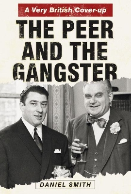 The Peer and the Gangster: A Very British Cover-up book