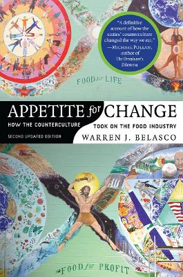 Appetite for Change: How the Counterculture Took On the Food Industry book