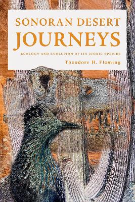 Sonoran Desert Journeys: Ecology and Evolution of Its Iconic Species book