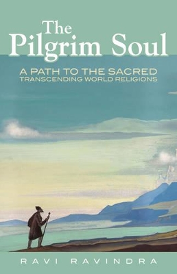 Pilgrim Soul by Ravi Ravindra