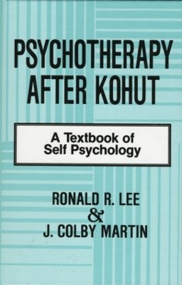 Psychotherapy After Kohut by Ronald R. Lee