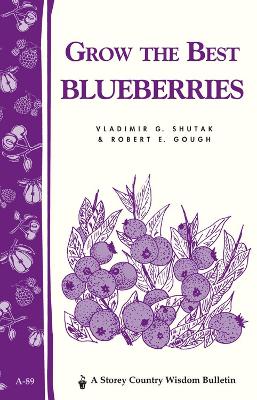 Grow the Best Blueberries by Robert E Gough