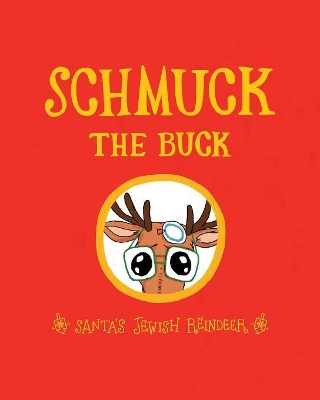 Schmuck the Buck: Santa's Jewish Reindeer by Exo Books