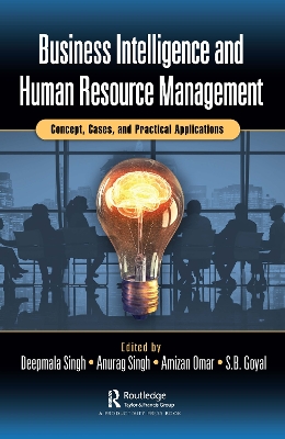 Business Intelligence and Human Resource Management: Concept, Cases, and Practical Applications by Deepmala Singh