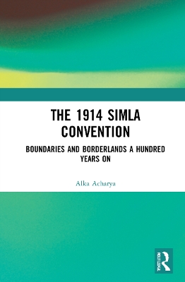 Boundaries and Borderlands: A Century after the 1914 Simla Convention book