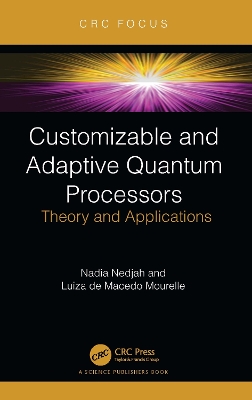 Customizable and Adaptive Quantum Processors: Theory and Applications book