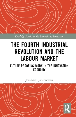 The Fourth Industrial Revolution and the Labour Market: Future-proofing Work in the Innovation Economy book