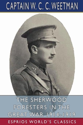 The Sherwood Foresters in the Great War 1914-1919 (Esprios Classics): History of 1/8th Battalion book