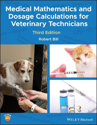 Medical Mathematics and Dosage Calculations for Veterinary Technicians book