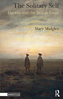 The The Solitary Self: Darwin and the Selfish Gene by Mary Midgley