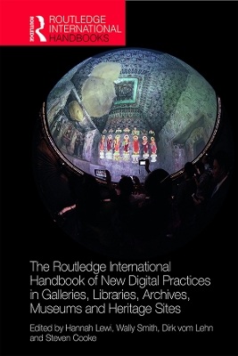 The Routledge International Handbook of New Digital Practices in Galleries, Libraries, Archives, Museums and Heritage Sites book