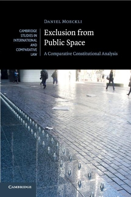 Exclusion from Public Space: A Comparative Constitutional Analysis book