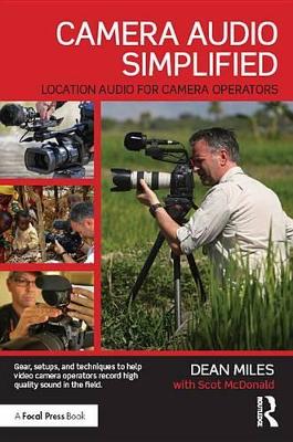 Camera Audio Simplified: Location Audio for Camera Operators by Dean Miles