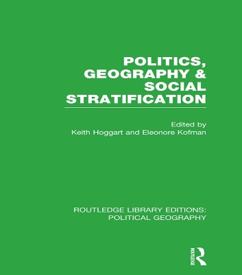 Politics, Geography and Social Stratification by Keith Hoggart